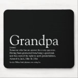 Grootvader opa opa opa Papa Definitie zwart Muismat<br><div class="desc">Geef je een persoonlijke onderscheiding voor je speciale grootvader, grootvader, papa of poppen om een unieke gave te creëer voor de dag van Farther, de verjaardagen, de kerst of elke dag waarop je wilt shows hoeveel hij voor je betekent. Een perfecte manier om hem te shows hoe geweldig hij elke...</div>