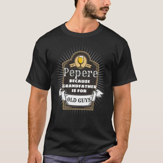 Grootvader van Pepere is voor oude jongens T-shirt (Voorkant)