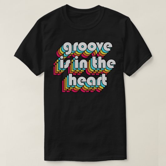 Groove is in de Heart 90s Stijl Tekst Typografie T-shirt (Design voorkant)