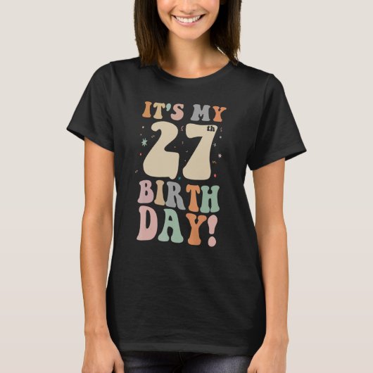 Groovy 27th Birthday Het is mijn 27e verjaardag 27 T-shirt (Voorkant)