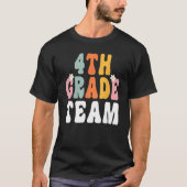 Groovy 4th Grade Team Teacher Student  Back To Sch T-shirt (Voorkant)