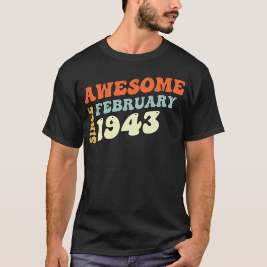 Groovy 80 Years Old Awesome Sinc February 1943 fri T-shirt (Voorkant)