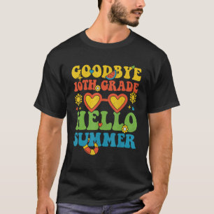 Groovy Afscheid 10e klas Hallo Zomer Laatste Dag V T-shirt