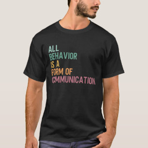 Groovy All Behaviour is een vorm van communicatie- T-shirt