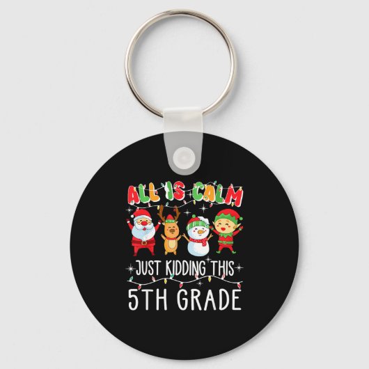 Groovy All Is Calm Just Kidding This Is 5th Grade  Sleutelhanger (Voorkant)