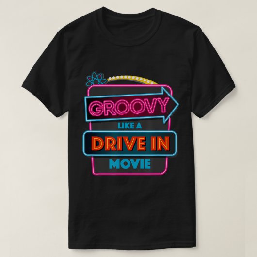 Groovy als een drive in Movie T-Shirt (Design voorkant)
