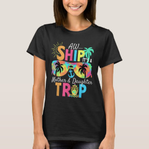 Groovy Aw Ship Het Is Een Moeder Dochter Reis Vaka T-shirt