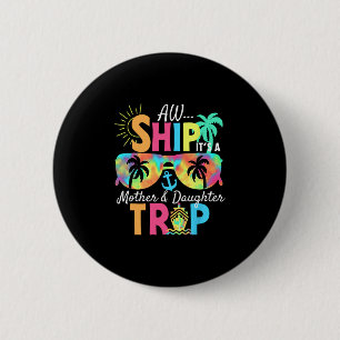 Groovy Aw Ship Het Is Een Moeder Dochter Trip Vaka Ronde Button 5,7 Cm