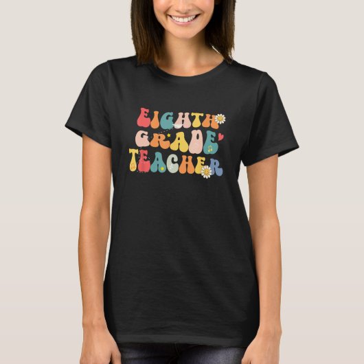Groovy Back To School Hello Eighth Grade Teacher S T-shirt (Voorkant)