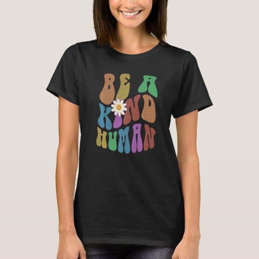 Groovy BE A KIND HUMAN Retro Anti Bullying Choose T-shirt (Voorkant)