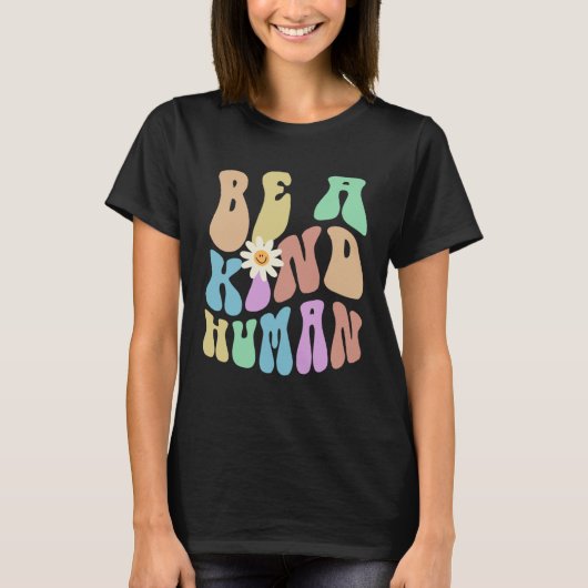 Groovy BE A KIND HUMAN Retro Stop Bullying Choose  T-shirt (Voorkant)