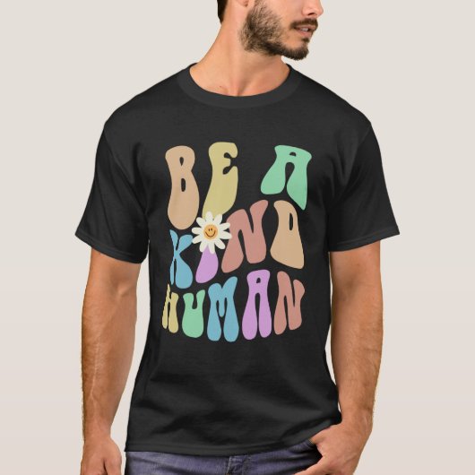 Groovy BE A KIND HUMAN Retro Stop Bullying Choose  T-shirt (Voorkant)