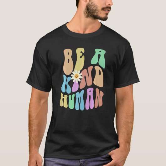 Groovy BE A KIND HUMAN Retro Stop Bullying Choose T-shirt (Voorkant)