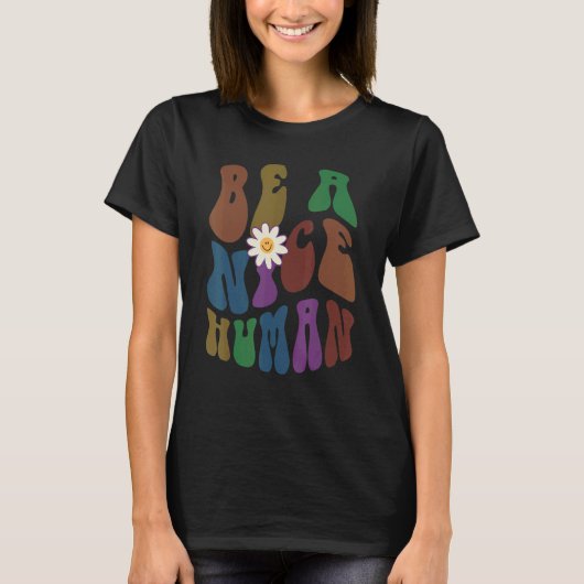 Groovy BE A NICE HUMAN Retro Anti Bullying Choose T-shirt (Voorkant)