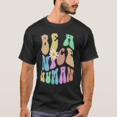 Groovy BE A NICE HUMAN Retro Stop Bullying Choose  T-shirt (Voorkant)