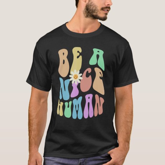 Groovy BE A NICE HUMAN Retro Stop Bullying Choose T-shirt (Voorkant)