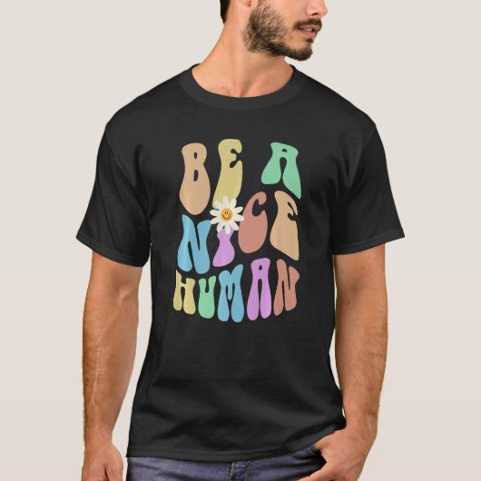 Groovy BE A NICE HUMAN Retro Stop Bullying Choose T-shirt (Voorkant)