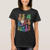 Groovy BE a SOIND HUMAN Retro Anti Bullying Kies T-shirt (Voorkant)