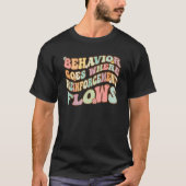 Groovy Behavior Goes Where Reinforcement Flows ABA T-shirt (Voorkant)