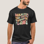 Groovy Behavior Goes Where Reinforcement Flows ABA T-shirt (Voorkant)