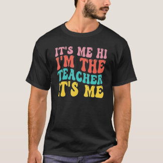 Groovy ben ik Hoi ik ben de leraar Het is ik T-shirt