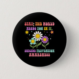 Groovy Blijf op de wereld... je hebt zelfmoordprev Ronde Button 5,7 Cm