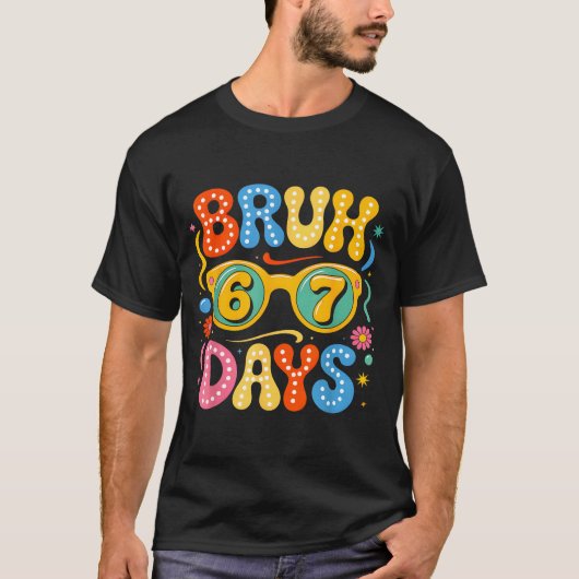 Groovy Bruh 67 Days Of School Sungles 67th Day Of  T-shirt (Voorkant)