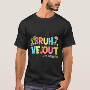 Groovy Bruh We Out Counselors Laatste Dag van de S T-shirt