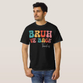 Groovy Bruh We Terug Leraren Naar School T-shirt (Voorkant volledig)