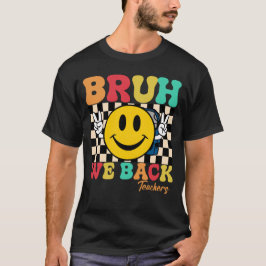 Groovy Bruh We Zijn Er Weer Leraren - Terug naar s T-shirt