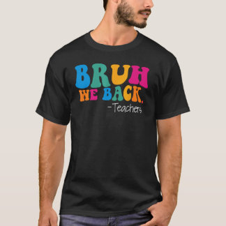Groovy Bruh We zijn terug Leraar Funny Terug naar  T-shirt
