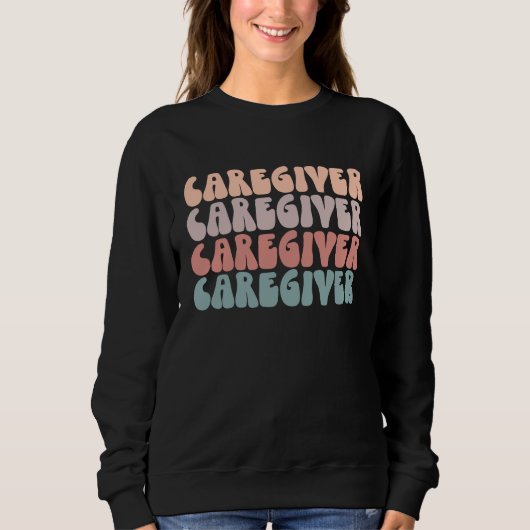 Groovy Caregiver Life Appreciation Healthcare Work Trui (Voorkant)