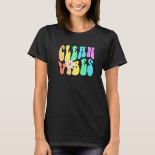 Groovy CLEAN VIBES Custodian Cleaning Crew Sober C T-shirt