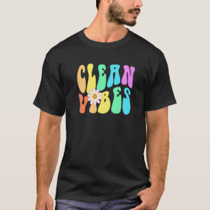 Groovy CLEAN VIBES Custodian Cleaning Crew Sober C T-shirt