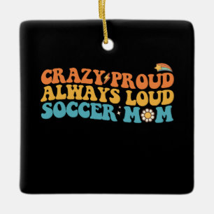 Groovy Crazy Trots altijd luid Voetbalmoeder Retro Keramisch Ornament