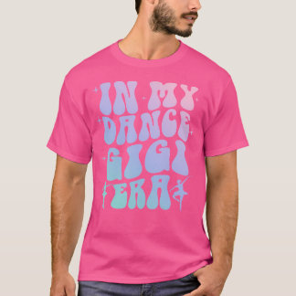 Groovy Dansliefhebber In Mijn Dans Gigi Tijdperk T T-shirt