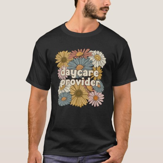 Groovy Daycare Provider Flowers Daycare Providers T-shirt (Voorkant)