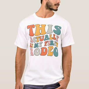Groovy dit is eigenlijk mijn eerste Rodeo grappige T-shirt