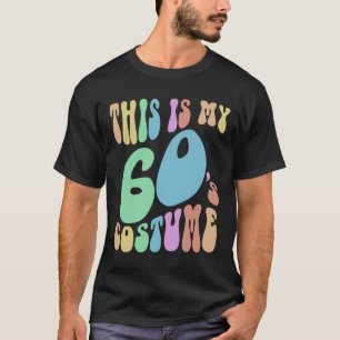 Groovy Dit is mijn sixties kostuum Funny 60's T-shirt