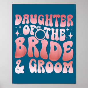 Groovy dochter van de bruid en bruidegom dochter poster
