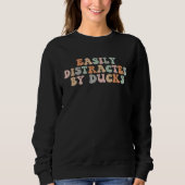 Groovy Easily Distracted By Ducks Funny Duck Lover Trui (Voorkant)