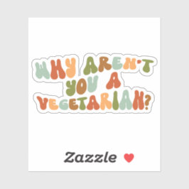 Groovy en Retro Waarom ben je geen vegetariër? Sticker