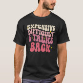 Groovy Expensive Difficult And Talks Back  Mothers T-shirt (Voorkant)