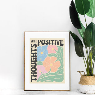 Groovy Flowers "Grow Positive Thoughts" Wandkunst Poster