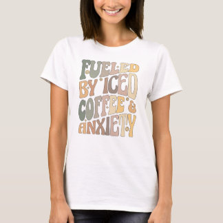 Groovy gevoed door gehakte koffie en angstkoffie t-shirt
