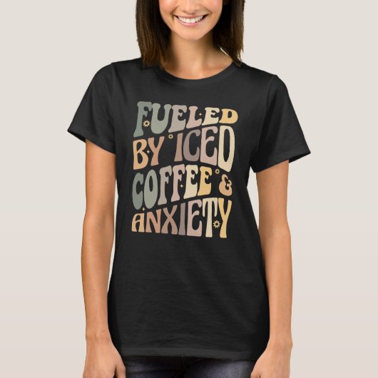 Groovy gevoed door gehakte koffie en angstkoffie t-shirt (Voorkant)