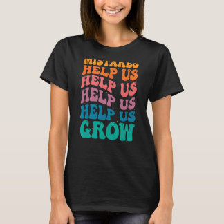 Groovy Growth Mindset - Fouten helpen ons groeien  T-shirt