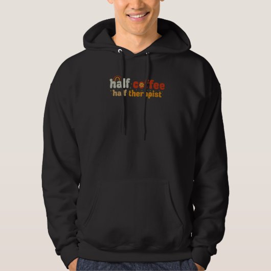 Groovy Half Coffee Half Therapist   Hoodie (Voorkant)