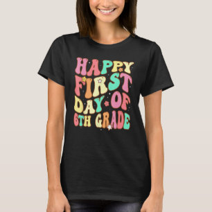 Groovy Happy Eerste dag van 6e klas Welkom Terug t T-shirt