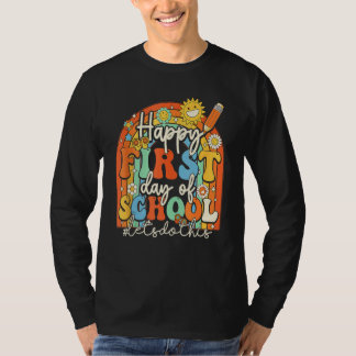 Groovy Happy First Day Of School Lets Do This Back T-shirt